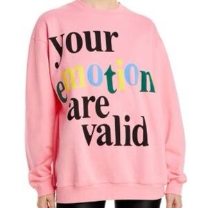 The Mayfair Group Your Emotions Are Valid pink sweatshirt